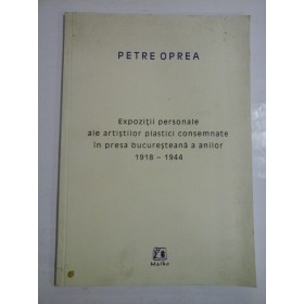 Expozitii personale ale artistilor plastici consemnate in presa bucuresteana a anilor 1918 - 1944 -  PETRE  OPREA -